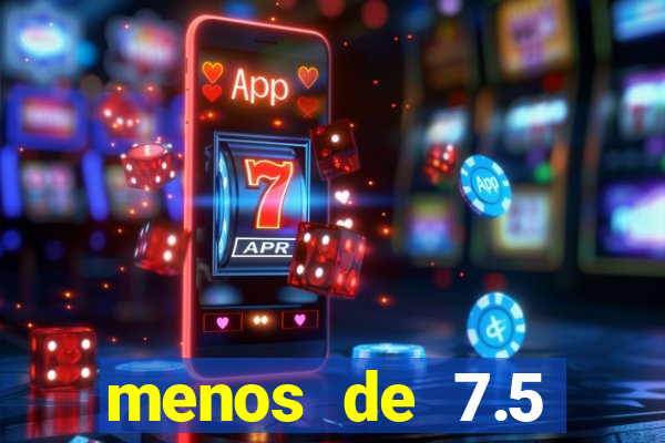 menos de 7.5 escanteios o que significa